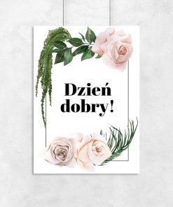 Plakat z napisem dzień dobry oraz kwiatami