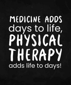 Plakat z napisem - Physical therapy adds life to days