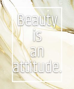 Plakat z sentencją beauty is an attitude