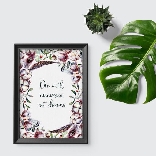 Plakat z kwiatami i typografią: umrzyj ze wspomnieniami nie snami
