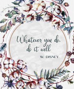 Plakat ze słowami W. Disneya - whatever you do do it well