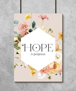 Kwiatowy plakat z sentencją: nadzieja jest wspaniała