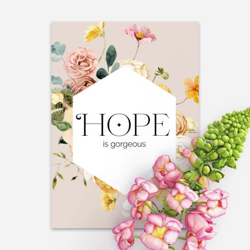 Plakat z motywem kwiatów i napisu: hope is gorgeous