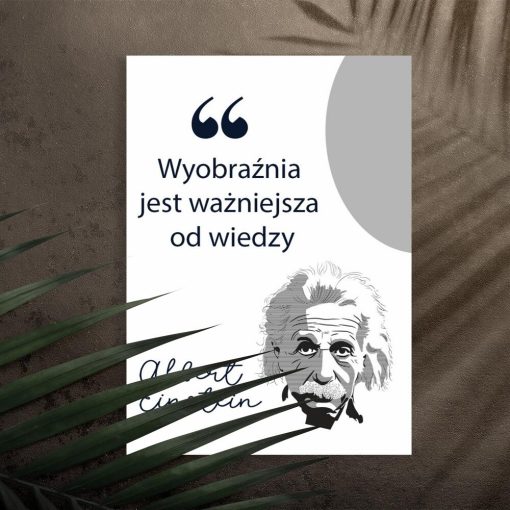 Plakat z Einsteinem- wyobraźnia jest ważniejsza od wiedzy